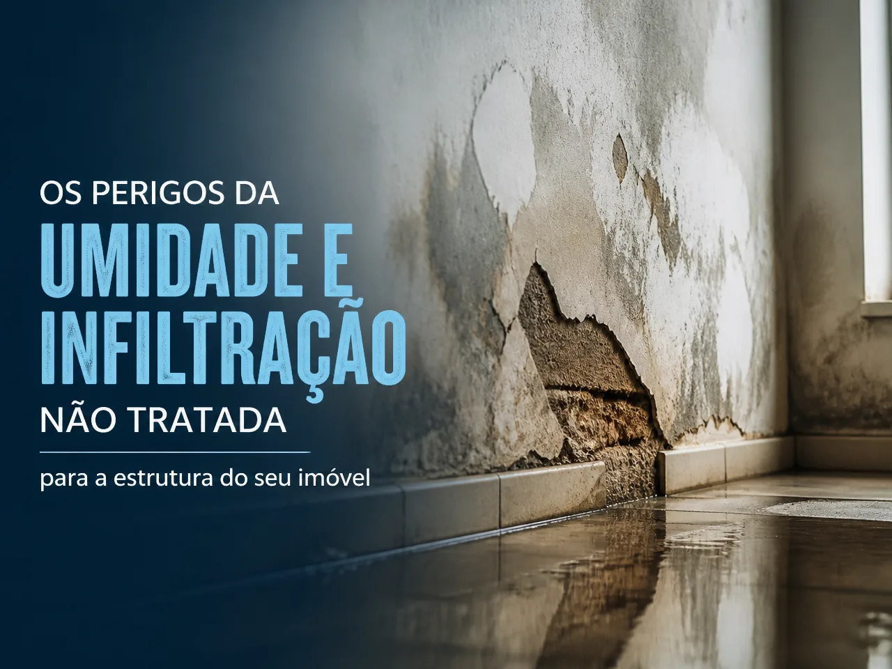 Perigos da Umidade e Infiltração não tratada para seu imóvel
